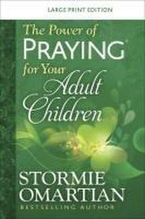 The Power of Praying for Your Adult Children Large Print de Stormie Omartian