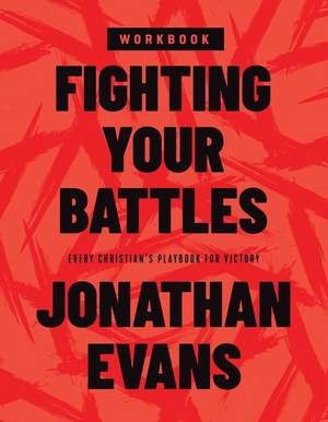 Fighting Your Battles Workbook de Jonathan Evans