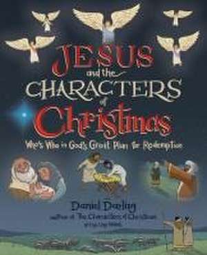 Jesus and the Characters of Christmas de Daniel Darling