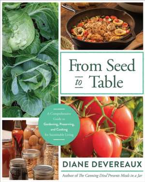 From Seed to Table de Diane Devereaux