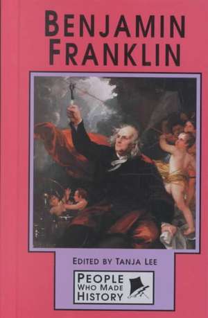 Benjamin Franklin de Tanja Lee