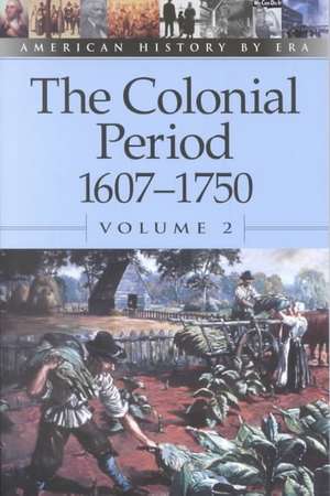 The Colonial Period 1607-1750 de Brenda Stalcup