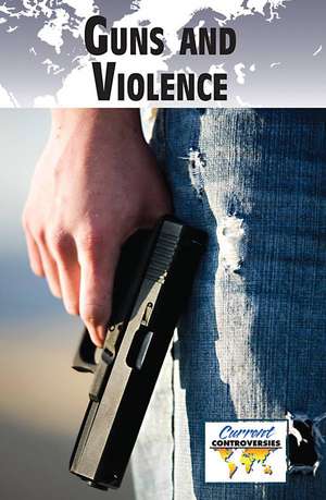 Guns and Violence de Debra A. Miller