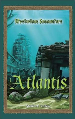 Atlantis de Stuart A. Kallen