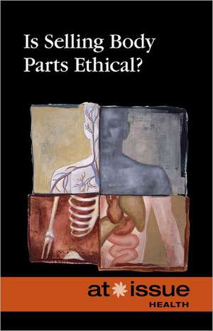 Is Selling Body Parts Ethical? de Christine Watkins