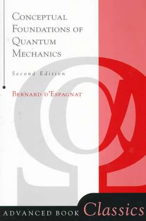 Conceptual Foundations Of Quantum Mechanics: Second Edition de Bernard D'Espagnat