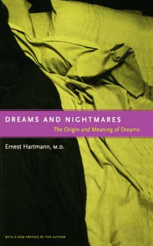 Dreams And Nightmares: The Origin And Meaning Of Dreams de Ernest Hartmann