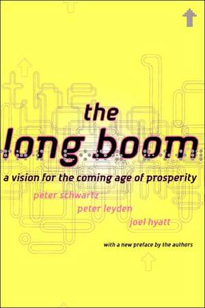 The Long Boom: A Vision For The Coming Age Of Prosperity de Peter Schwartz