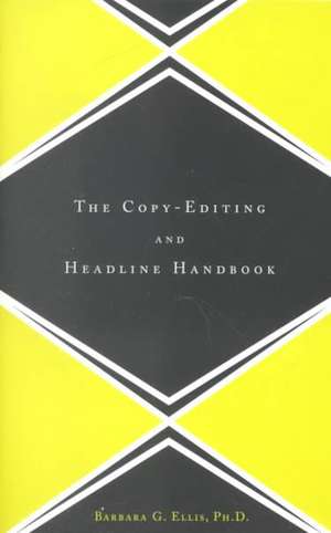 The Copy Editing And Headline Handbook de Barbara Ellis