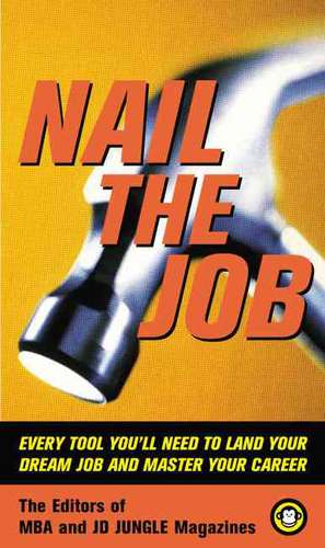 Nail The Job: Every Tool You'll Need To Land Your Dream Job de Jon Housman