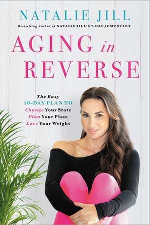 Aging in Reverse de Natalie Jill