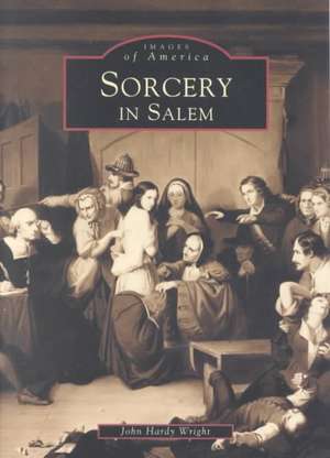 Sorcery in Salem de John Hardy Wright