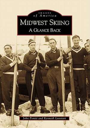 Midwest Skiing: A Glance Back de John Pontti