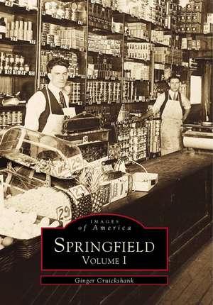 Springfield: Volume I de Ginger Cruikshank