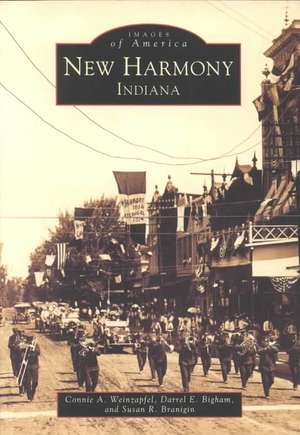 New Harmony, Indiana de Connie A. Weinzapfel