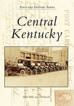 Central Kentucky: Bullitt, Marion, Nelson, Spencer, and Washington Counties de Dixie Hibbs