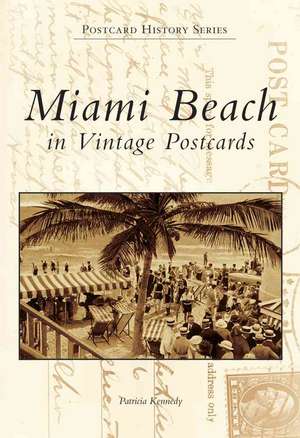 Miami Beach in Vintage Postcards de Patricia Kennedy