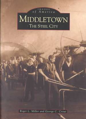 Middletown: The Steel City de Roger LeRoy Miller