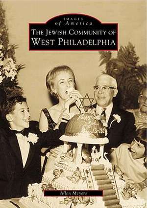 Jewish Community of West Philadelphia de Allen Meyers