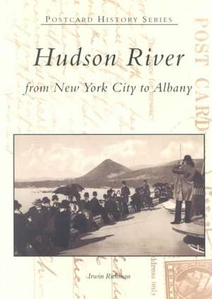 Hudson River from New York City to Albany de Irwin Richman