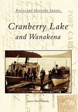 Cranberry Lake and Wanakena de Susan Thomas Smeby