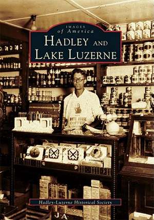 Hadley and Lake Luzerne de Hadley-Luzerne Historical Society