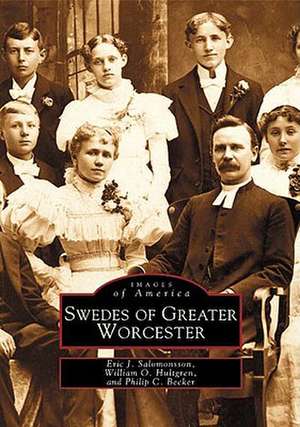 Swedes of Greater Worcester de Eric J. Salomonsson