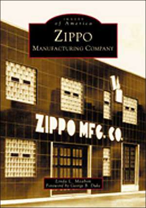 Zippo Manufacturing Company de Linda L. Meabon