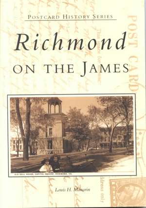 Richmond on the James de Louis Manarin