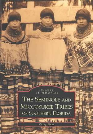 The Seminole and Miccosukee Tribes of Southern Florida de Patsy West