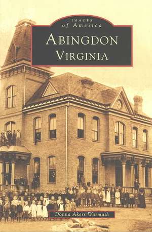 Abingdon, Virginia de Donna Gayle Akers