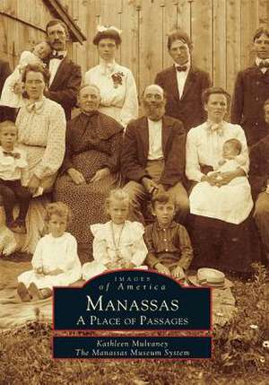 Manassas: A Place of Passages de Kathleen Mulvaney