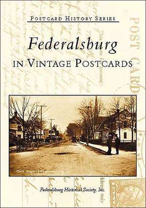 Federalsburg: In Vintage Postcards de Federals Burg Historical Society