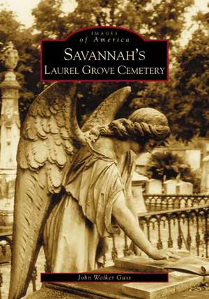 Savannah's Laurel Grove Cemetery de John Guss