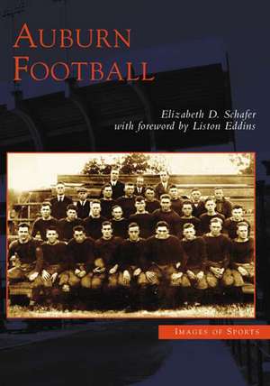 Auburn Football de Elizabeth D. Schafer