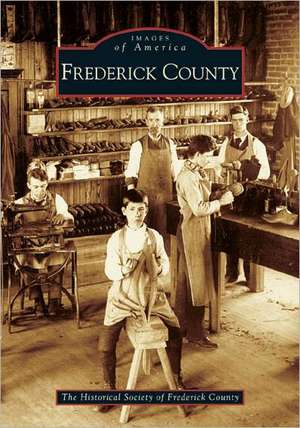 Frederick County de The Historical Society of Frederick Coun