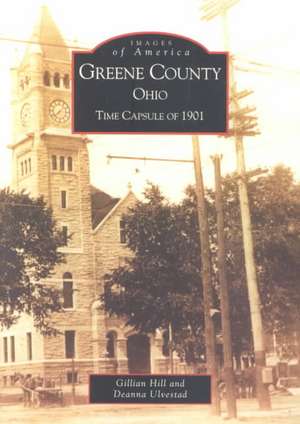 Greene County, Ohio: Time Capsule of 1901 de Greene County Bicentennial Committee