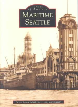 Maritime Seattle de Puget Sound Maritime Historical Society