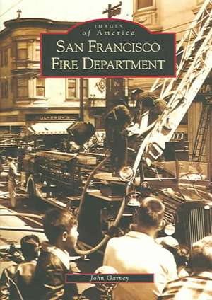 San Francisco Fire Department de John Garvey