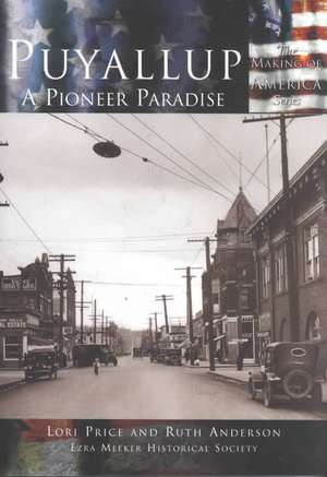 Puyallup: A Pioneer Paradise de Ruth Anderson