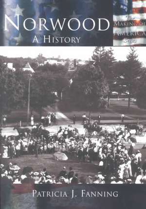 Norwood: A History de Patricia J. Fanning