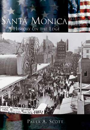 Santa Monica: A History on the Edge de Paula Scott