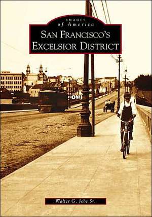 San Francisco's Excelsior District de Walter G. Jebe