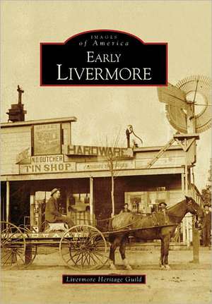 Early Livermore de Livermore Heritage Guild