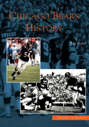 Chicago Bears History de Roy Taylor