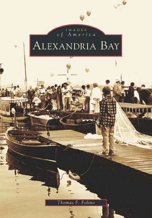 Alexandria Bay de Thomas F. Folino