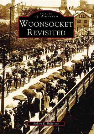 Woonsocket Revisited de Robert R. Bellerose