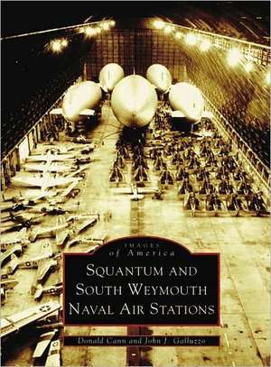 Squantum and South Weymouth Naval Air Stations de Donald Cann