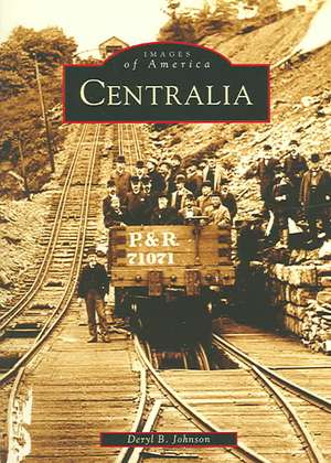 Centralia de Deryl Bert Johnson