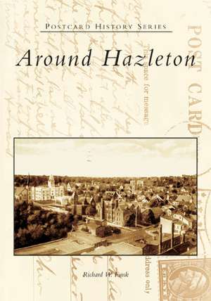 Around Hazleton de Richard W. Funk